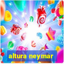 altura neymar